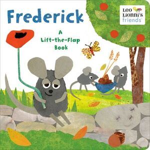 Frederick (Leo Lionni's Friends): A Lift-The-Flap Book -- Leo Lionni